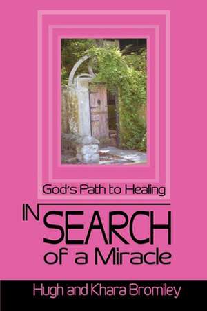 In Search of a Miracle de Hugh Bromiley