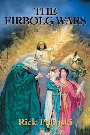 The Firbolg Wars de Rick Palinski