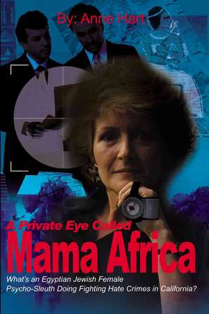 A Private Eye Called Mama Africa de Anne Hart