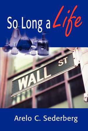 So Long a Life de Arelo C. Sederberg