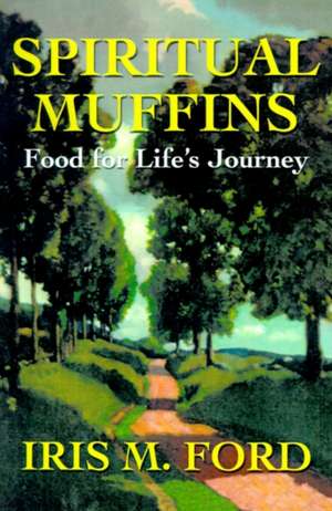 Spiritual Muffins de Iris M. Ford