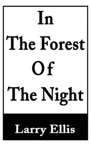 In the Forest of the Night de Larry Ellis