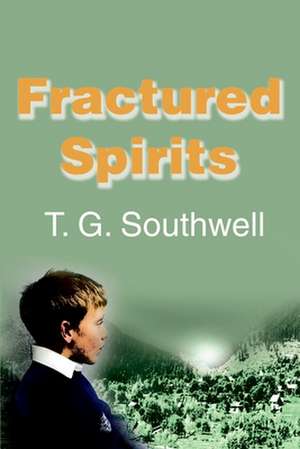 Fractured Spirits de T. G. Southwell