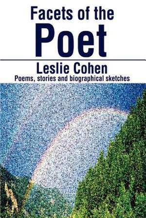 Facets of the Poet de Leslie Cohen