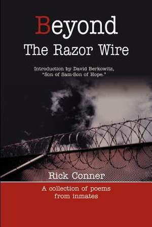 Beyond the Razor Wire de Rick Conner