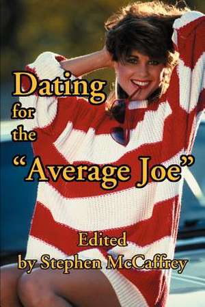 Dating for the Average Joe de Stephen McCaffrey