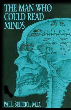 The Man Who Could Read Minds de Paul Seifert