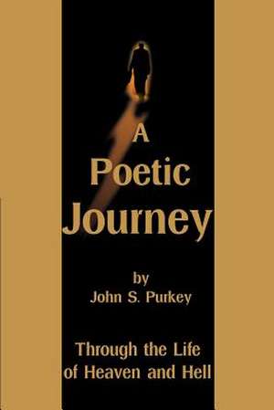 A Poetic Journey de John S. Purkey