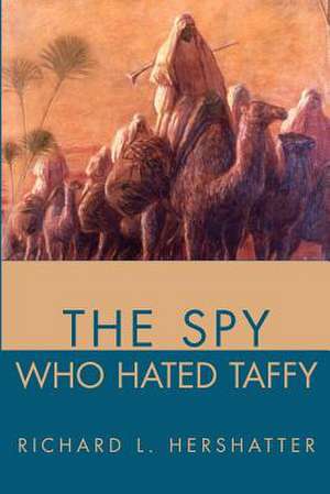 The Spy Who Hated Taffy de Richard L. Hershatter