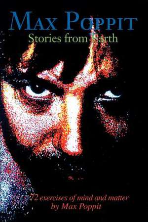 Max Poppit Stories from Earth de Max Poppit