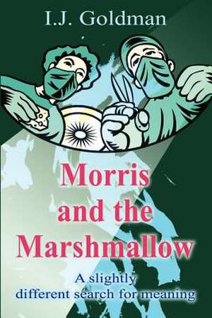 Morris and the Marshmallow de I. J. Goldman