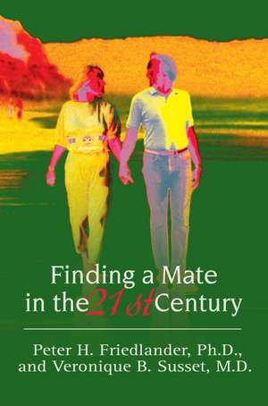 Finding a Mate in the 21st Century de Peter H. Friedlander