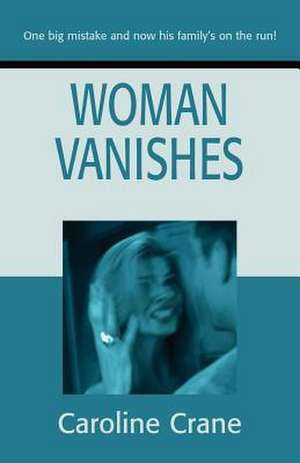 Woman Vanishes de Caroline Crane