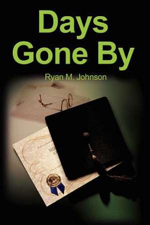 Days Gone by de Ryan M. Johnson