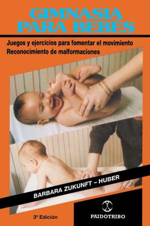 Gimnasia Para Bebes de Barbara Zukunft-Huber