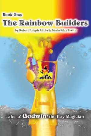 Rainbow Builders de Robert J. Ahola