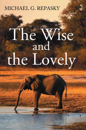 Wise and the Lovely de Michael G. Repasky