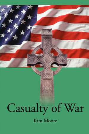 Casualty of War de Kim Moore