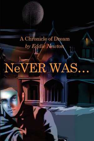 Never Was. . . de Eddie Newton