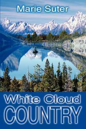 White Cloud Country de Marie Suter