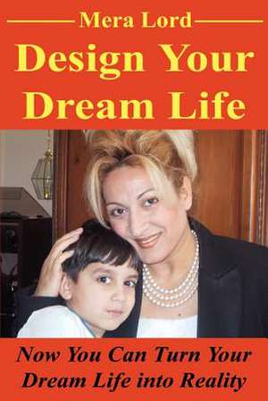 Design Your Dream Life de Mera Lord