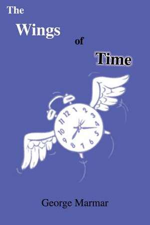 The Wings of Time de George Marmar