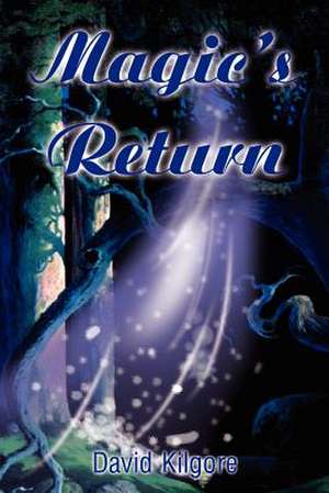 Magic's Return de David A. Kilgore