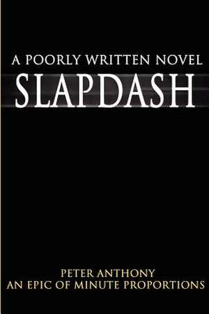 Slapdash de Peter Anthony