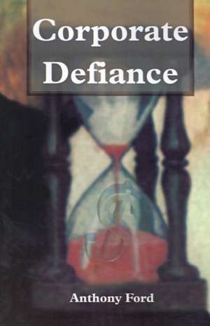 Corporate Defiance de Anthony Ford