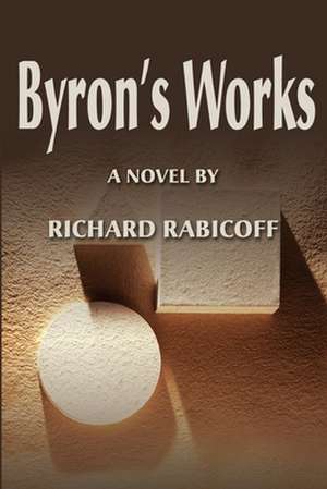 Byron's Works de Richard Rabicoff