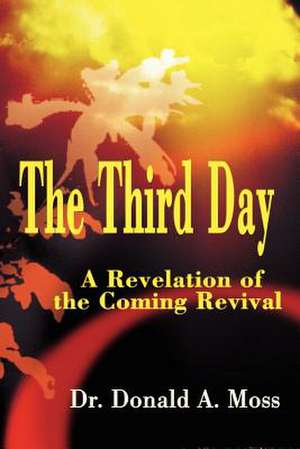 The Third Day de Donald A. Moss