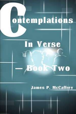 Contemplations in Verse - Book Two de James P. McCaffrey