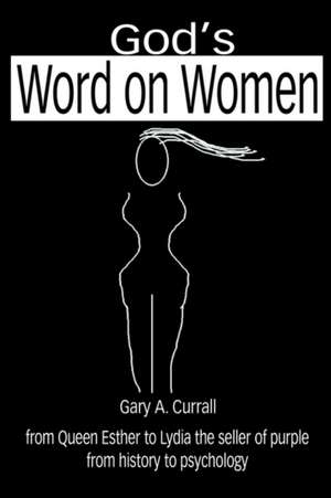 God's Word on Women de Gary A. Currall