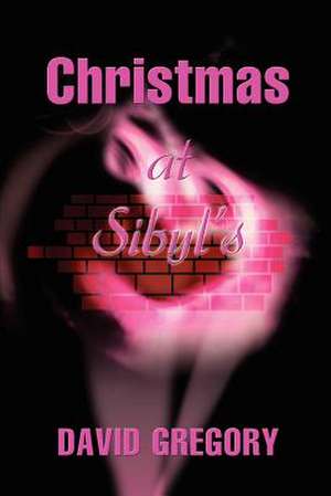 Christmas at Sibyl's de David Gregory