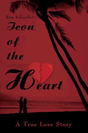 Icon of the Heart de Ronald E. Schaeffer