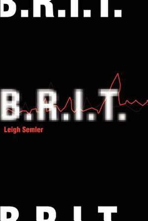 B.R.I.T. de Leigh Semler