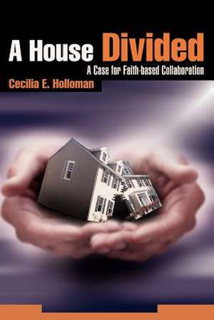 A House Divided de Cecilia E. Holloman