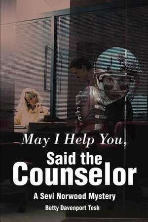 May I Help You, Said the Counselor de Betty D. Tesh