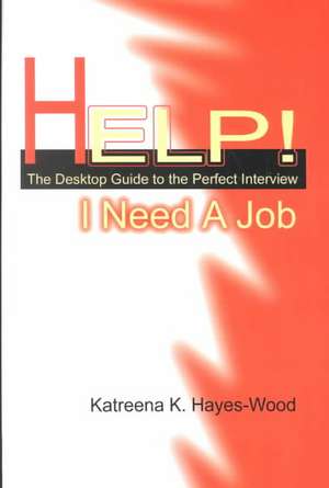 Help! I Need a Job de Katreena Hayes-Wood