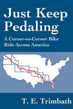 Just Keep Pedaling de T. E. Trimbath