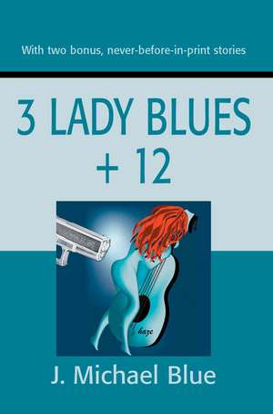 3 Lady Blues + 12 de J. Michael Blue