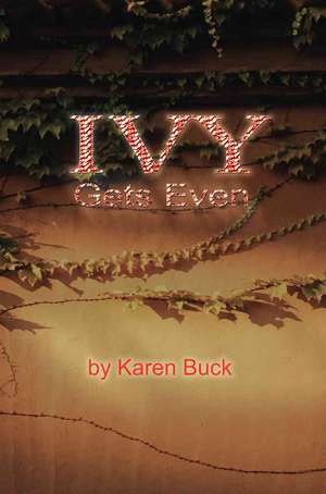 Ivy Gets Even de Karen J. Buck