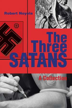 The Three Satans de Robert Noyola