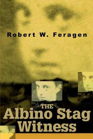 The Albino Stag Witness de Robert W. Feragen