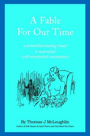 A Fable for Our Time de Thomas McLoughlin