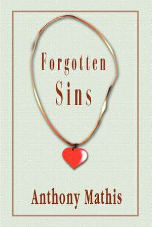 Forgotten Sins de Anthony Mathis