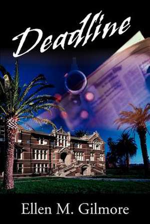 Deadline de Ellen M. Gilmore