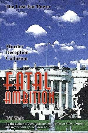 Fatal Ambition de Bill York