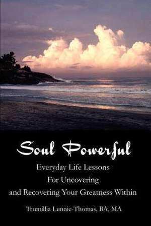 Soul Powerful de Trumillia Y. Lunnie-Thomas