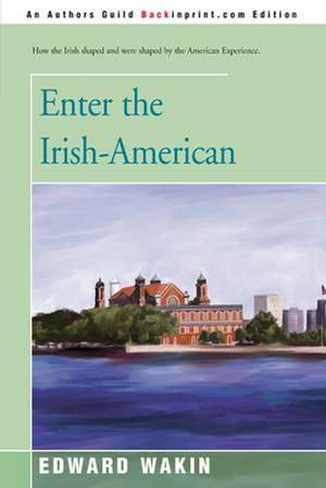 Enter the Irish-American de Edward Wakin